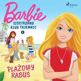 Audiobook Barbie - Siostrzany klub tajemnic 1 - Plażowy rabuś  - autor Mattel   - czyta Weronika Łukaszewska