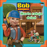 Audiobook Bob Budowniczy - Marta ratuje dzień  - autor Mattel   - czyta Maciej Więckowski