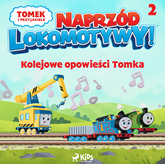 Audiobook Tomek i przyjaciele - Naprzód lokomotywy - Kolejowe opowieści Tomka 2  - autor Mattel   - czyta Leszek Filipowicz