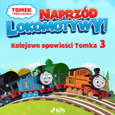 Audiobook Tomek i przyjaciele - Naprzód lokomotywy - Kolejowe opowieści Tomka 3  - autor Mattel   - czyta Leszek Filipowicz