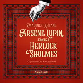 Audiobook Arsene Lupin kontra Herlock Sholmes  - autor Maurice Leblanc   - czyta Mariusz Bonaszewski