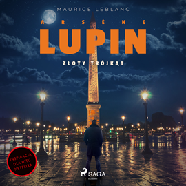 Audiobook Arsène Lupin. Złoty trójkąt  - autor Maurice Leblanc   - czyta Jakub Kamieński