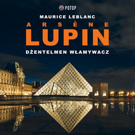 Audiobook Arsène Lupin. Dżentelmen włamywacz  - autor Maurice Leblanc   - czyta Artur Ziajkiewicz