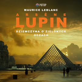 Audiobook Arsène Lupin. Dziewczyna o zielonych oczach  - autor Maurice Leblanc   - czyta Tomasz Urbański