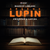 Arsène Lupin. Zwierzenia Lupina