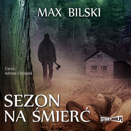 Audiobook Sezon na śmierć  - autor Max Bilski   - czyta Adrian Chimiak