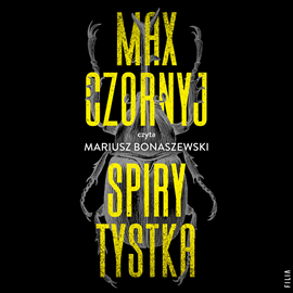 Audiobook Spirytystka  - autor Max Czornyj   - czyta Mariusz Bonaszewski
