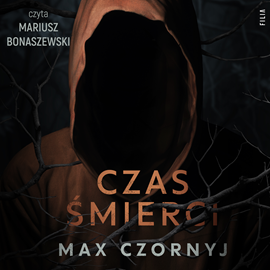 Audiobook Czas śmierci  - autor Max Czornyj   - czyta Mariusz Bonaszewski