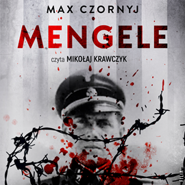 Audiobook Mengele  - autor Max Czornyj   - czyta Mikołaj Krawczyk