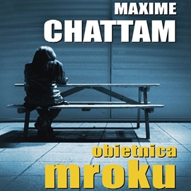 Audiobook Obietnica mroku  - autor Maxime Chattam   - czyta Adam Szyszkowski