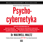 Audiobook Psychocybernetyka  - autor Maxwell Maltz   - czyta Tomasz Kućma