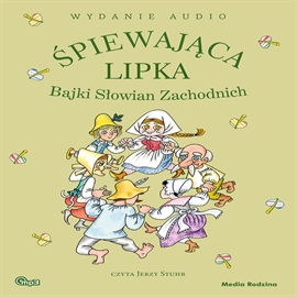 Audiobook Śpiewająca lipka. Bajki Słowian Zachodnich  - autor Praca zbiorowa   - czyta Jerzy Stuhr