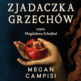 Audiobook Zjadaczka grzechów  - autor Megan Campisi   - czyta Magdalena Schejbal