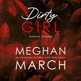 Audiobook Dirty girl. Wspólne grzeszki  - autor Meghan March   - czyta Magda Emilianowicz