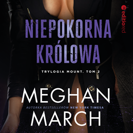Audiobook Niepokorna królowa  - autor Meghan March   - czyta Ewa Konstanciak