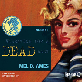 Audiobook Valentine for a Dead Lady, Dime Crime. Vol. 1  - autor Mel D. Ames   - czyta Mark Hebscher