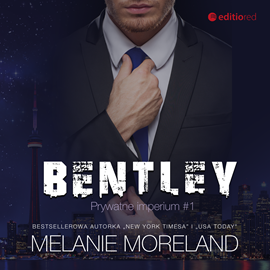 Audiobook Bentley. Prywatne imperium  - autor Melanie Moreland   - czyta Monika Bednarek