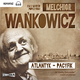 Audiobook W ślady Kolumba tom 1. Atlantyk - Pacyfik  - autor Melchior Wańkowicz   - czyta Marcin Popczyński