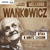 Audiobook Bitwa o Monte Cassino  - autor Melchior Wańkowicz   - czyta Roch Siemianowski