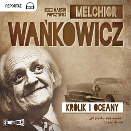 Audiobook Królik i oceany  - autor Melchior Wańkowicz   - czyta Marcin Popczyski