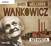Audiobook Sztafeta  - autor Melchior Wańkowicz   - czyta Marcin Popczyński