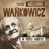 Audiobook W pępku Ameryki  - autor Melchior Wańkowicz   - czyta Marcin Popczyski