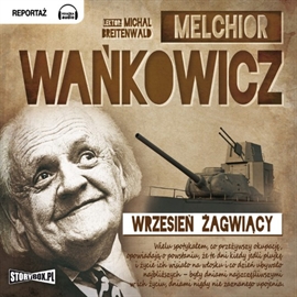 Audiobook Wrzesień żagwiący  - autor Melchior Wańkowicz   - czyta Michał Breitenwald