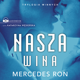 Audiobook Nasza wina  - autor Mercedes Ron   - czyta Katarzyna Węsierska