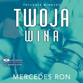 Audiobook Twoja wina  - autor Mercedes Ron   - czyta Kuba Klym