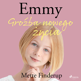 Audiobook Emmy 1 - Groźba nowego życia  - autor Mette Finderup   - czyta Magdalena Zając–Zawadzka
