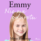 Audiobook Emmy 9 - Nie ma odwrotu  - autor Mette Finderup   - czyta Magdalena Zając–Zawadzka