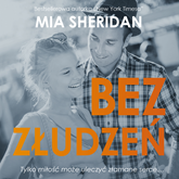 Audiobook Bez złudzeń  - autor Mia Sheridan   - czyta Anna Kędziora