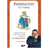 Audiobook Paddington tu i teraz  - autor Michael Bond   - czyta Wojciech Mann