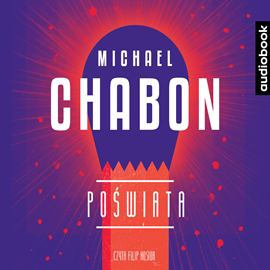 Audiobook Poświata  - autor Michael Chabon   - czyta Filip Kosior