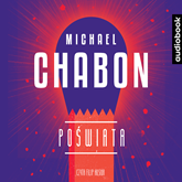 Audiobook Poświata  - autor Michael Chabon   - czyta Filip Kosior