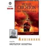 Audiobook Pod piracką flagą  - autor Michael Crichton   - czyta Krzysztof Gosztyła