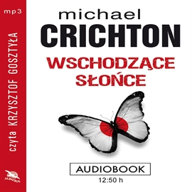Audiobook Wschodzące słońce  - autor Michael Crichton   - czyta Krzysztof Gosztyła