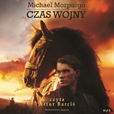 Audiobook Czas wojny  - autor Michael Morpurgo   - czyta Artur Barciś