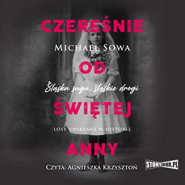 Audiobook Czereśnie od Świętej Anny  - autor Michael Sowa   - czyta Agnieszka Krzysztoń