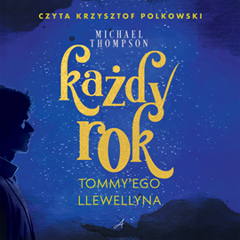 Audiobook Każdy rok Tommy'ego Llewellyna  - autor Michael Thompson   - czyta Krzysztof Polkowski