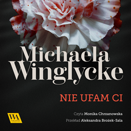 Audiobook Nie ufam ci  - autor Michaela Winglycke   - czyta Monika Chrzanowska