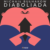 Audiobook Diaboliada  - autor Michaił Bułhakow   - czyta Krzysztof Baranowski