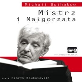 Audiobook Mistrz i Małgorzata  - autor Michaił Bułhakow   - czyta Henryk Boukołowski