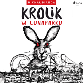 Audiobook Królik w lunaparku  - autor Michał Biarda   - czyta Damian Kulec
