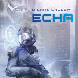 Audiobook Echa  - autor Michał Cholewa   - czyta Wojciech Masiak