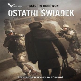 Audiobook Ostatni świadek  - autor Marcin Ogdowski   - czyta Maciej Więckowski