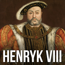 Audiobook Henryk VIII bez mitów. Prawda o angielskim władcy  - autor Michał Gadziński   - czyta Filip Kosior
