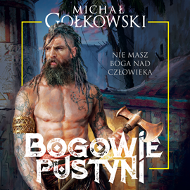 Audiobook Bogowie pustyni  - autor Michał Gołkowski   - czyta Andrzej Ferenc