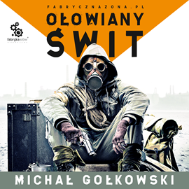 Audiobook Ołowiany świt  - autor Michał Gołkowski   - czyta Mariusz Zaniewski
