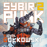 Audiobook Sybirpunk. Tom 2  - autor Michał Gołkowski   - czyta Michał Gołkowski